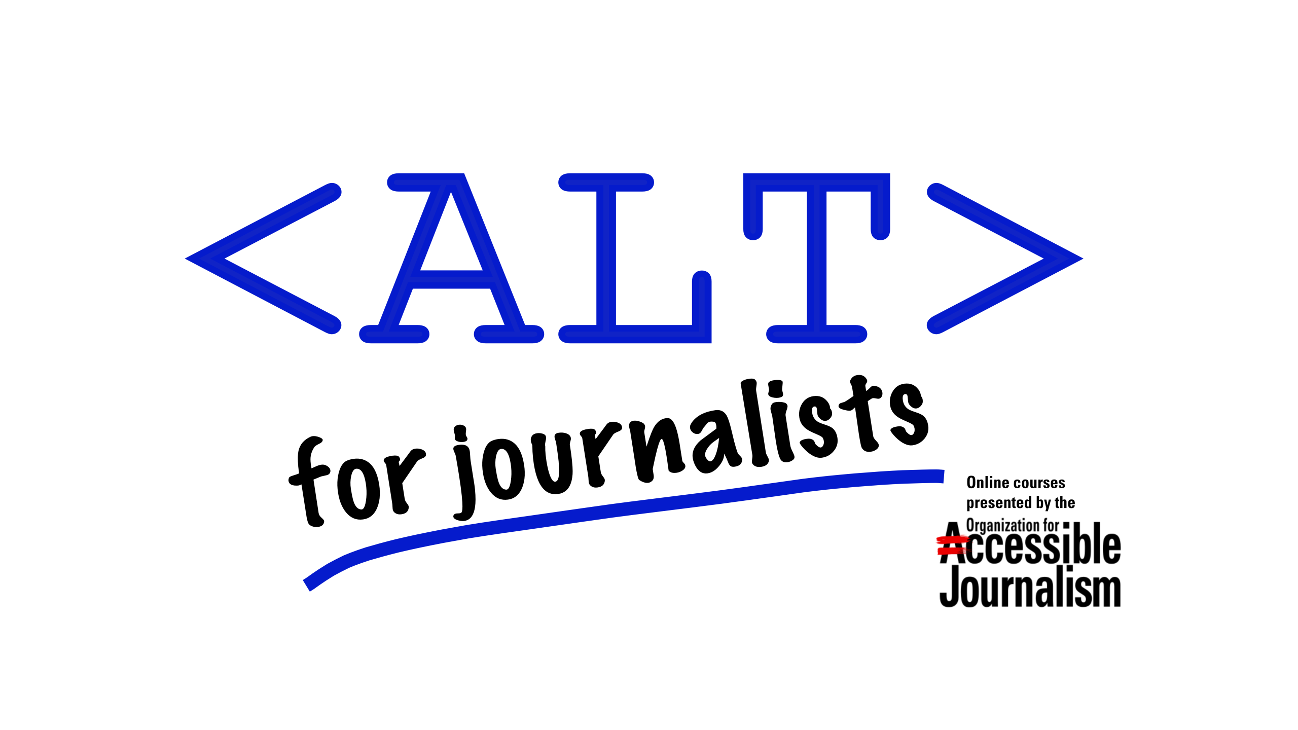 Alt text for journalists presented by the Organization for Accessible Journalism